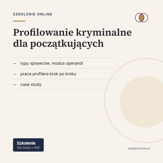 Profilowanie kryminalne dla początkujących — nagranie, Natalia Hofman